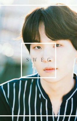 Sweg..[Yoongi FF.]