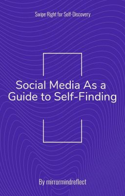 Swipe Right for Self-Discovery: Social Media as a Guide to Self-Finding