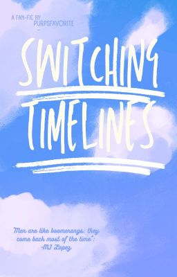 Switching timelines  -GLEE