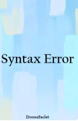 Read Stories Syntax Error - TeenFic.Net