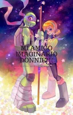 T.M.N.T: mi amigo imaginario Donnie. (long one shot)