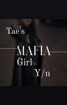 Tae's MAFIYA Girl Yn 