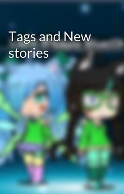 Tags and New stories