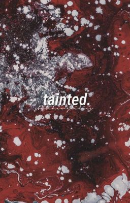 Tainted | Maven Calore