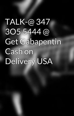 TALK-@ 347 3O5 5444 @ Get Gabapentin Cash on Delivery USA