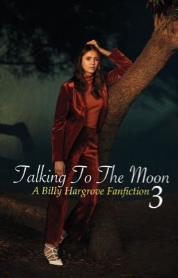 Talking to the Moon| Billy Hargrove [3]