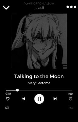 TALKING TO THE MOON : ( mary saotome ) ✔︎