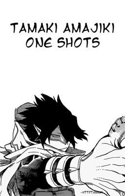 tamaki amajiki x reader one shots