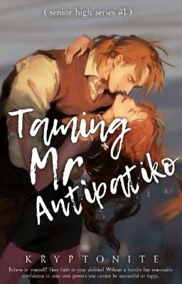 Taming Mr. Antipatiko ( Senior High series #1 )