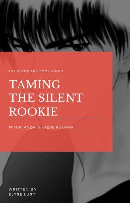 TAMING THE SILENT ROOKIE