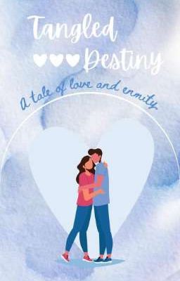 Tangled Destiny ~a tale of love and enmity