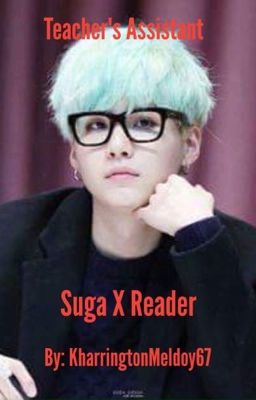 Teacher's Assistant (Suga X Reader) 