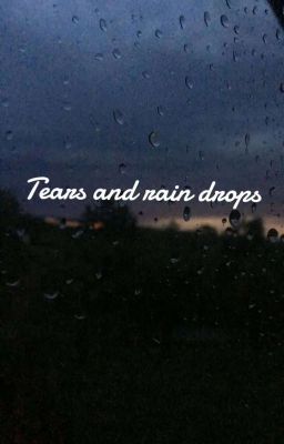 Tears And Rain Drops