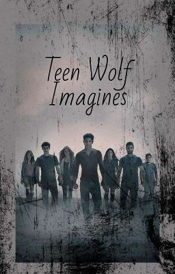 Teen Wolf Imagines