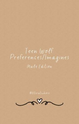 Teen Wolf Preferences/Imagines- Male Edition