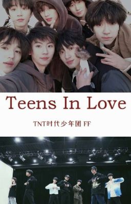 TEENS IN LOVE - TNT时代少年团 FF