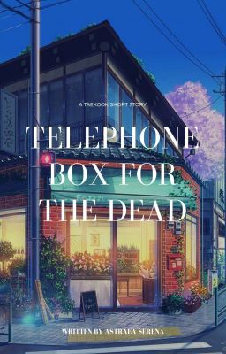 Telephone Box for the Dead | taekook COMPLETED ✔