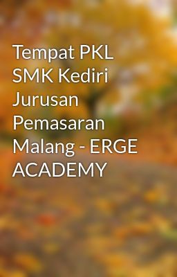 Tempat PKL SMK Kediri Jurusan Pemasaran Malang - ERGE ACADEMY