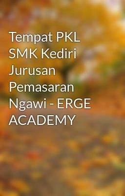 Tempat PKL SMK Kediri Jurusan Pemasaran Ngawi - ERGE ACADEMY