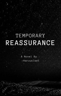 Temporary Reassurance