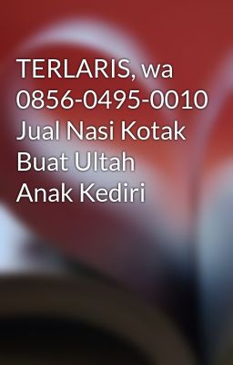 TERLARIS, wa 0856-0495-0010 Jual Nasi Kotak Buat Ultah Anak Kediri