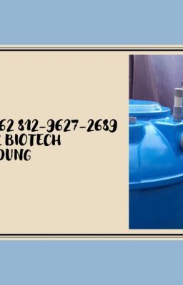 TERMURAH, WA +62 812-9627-2689 Jual Septic Tank Biotech Pasirkaliki Bandung