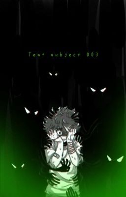 Test Subject 003 ( Abused Deku AU - Dadzawa/ 