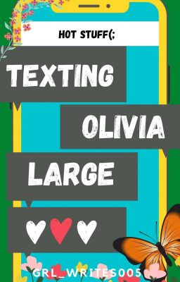 Texting Olivia Large ((On Pause))