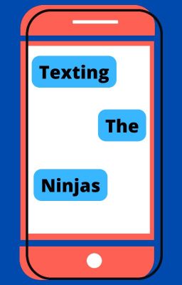 Texting the Ninjas