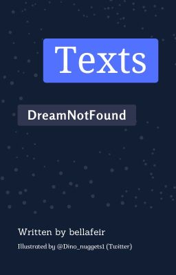 Texts • DreamNotFound