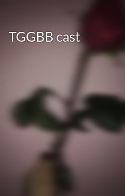 TGGBB cast