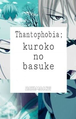 Thantophobia; Kuroko no Basuke