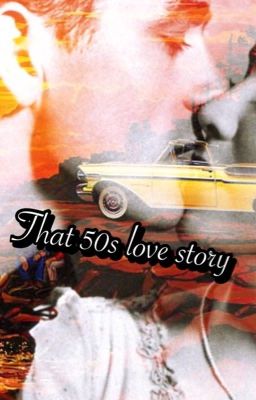 That 50s Love Story 