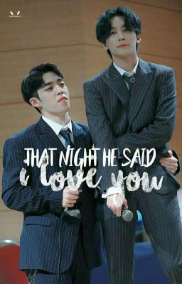 That night he said I Love You «JeongCheol» 