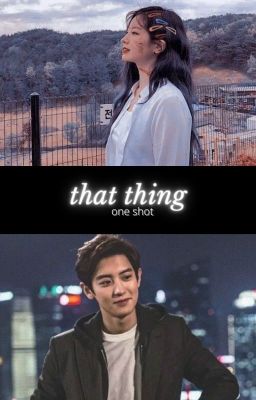 That Thing (Chanyeol & Dahyun) One Shot