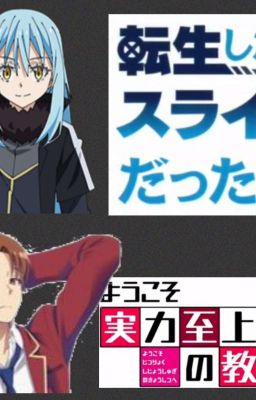 That Time I Got Reincarnated As A Slime x Classroom Of The Elite