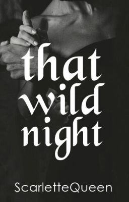 Read Stories That Wild Night (Published in LIB Bare) - TeenFic.Net