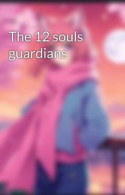 The 12 souls guardians