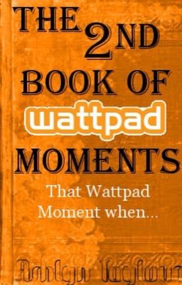 The 2nd Book of Wattpad Moments