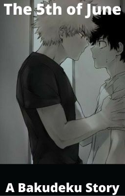 The 5th of June\ A Bakudeku Story