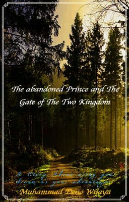 The Abandoned Prince and The Gate of The Two Kingdom