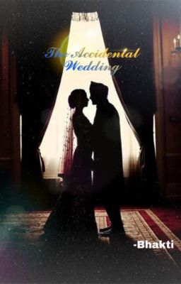 The Accidental Wedding (Completed)