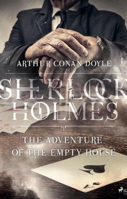 THE ADVENTURE OF THE EMPTY HOUSE by Sir Arthur Conan Doyle