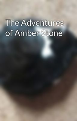 The Adventures of Amber Stone