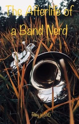 Read Stories The Afterlife of a Band Nerd - TeenFic.Net