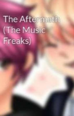 Read Stories The Aftermath (The Music Freaks) - TeenFic.Net