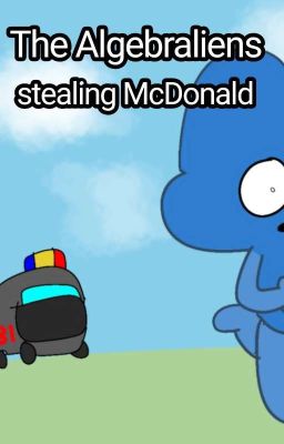 The Algebraliens robbing McDonald