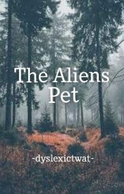 Read Stories The Aliens Pet - TeenFic.Net