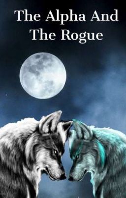 Read Stories The Alpha And The Rogue - TeenFic.Net