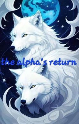 the alpha returns 